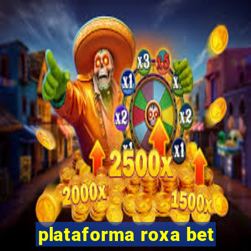 plataforma roxa bet